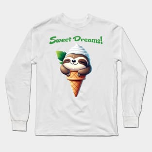 Sweet Dreams! Long Sleeve T-Shirt